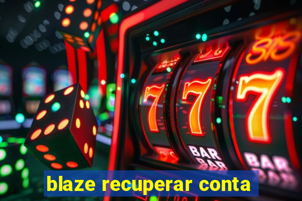 blaze recuperar conta